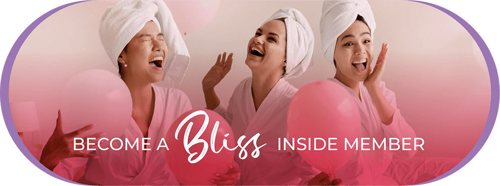 Become a Bliss Inside Member